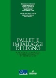 PALLET E IMBALLAGGI DI LEGNO Il prodotto, il mercato, il quadro normativo di riferimento